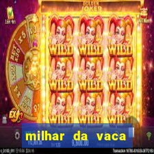 milhar da vaca mais atrasada